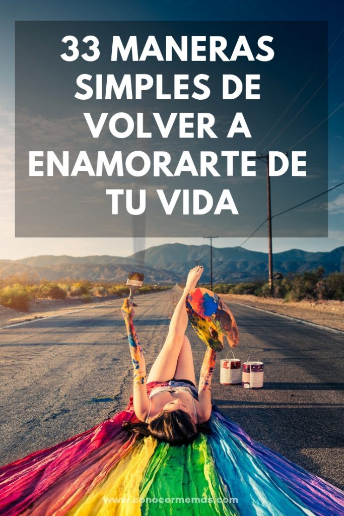 Maneras Simples De Volver A Enamorarte De Tu Vida