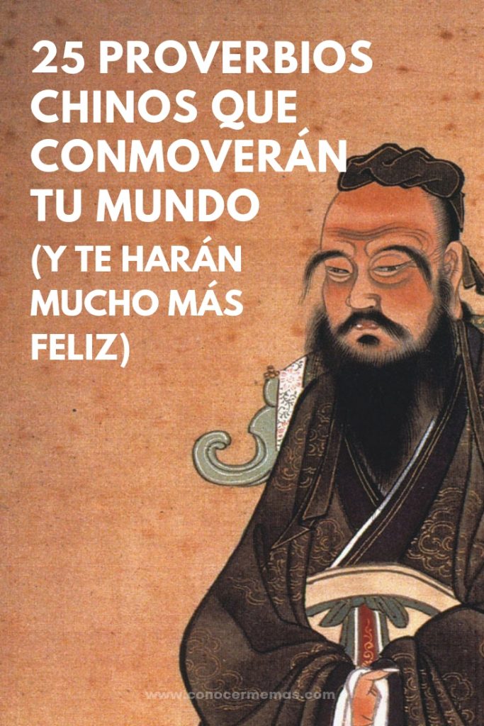 25 Proverbios Chinos Que Conmoverán Tu Mundo (y Te Harán Mucho Más Feliz)